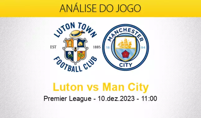Luton Town x Manchester City: onde assistir e escalações do jogo da Premier  League