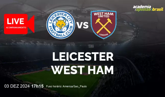 Leicester West Ham livestream | Premier League | 03 dezembro 2024