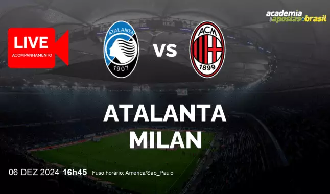 Atalanta Milan livestream | Serie A TIM | 06 dezembro 2024